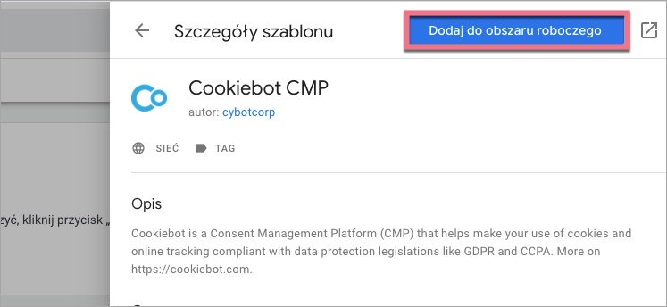 Szczeg&oacute;ły szablonu Cookiebot CMP w GTM